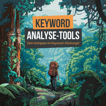 Keyword-Analyse-Tools: Tools zur Analyse von Keyword-Daten