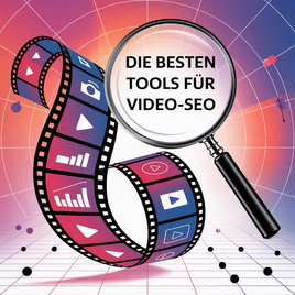 Eine grafische Darstellung, die eine filmische Rolle mit Video-Symbolen und eine Lupe mit der Aufschrift "Die besten Tools für Video-SEO" zeigt.