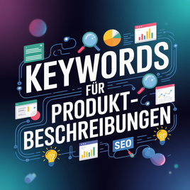 Ein farbenfrohes, digitales Design mit dem Text "Keywords für Produktbeschreibungen" umgeben von Icons, die SEO, Datenanalyse und Ideenfindung symbolisieren.