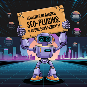 Neuheiten im Bereich SEO-Plugins: Was uns 2025 erwartet