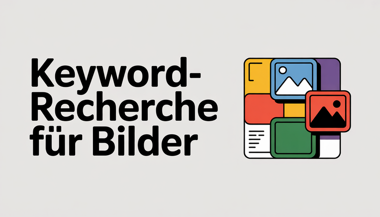 Keyword-Optimierung für Bilder: Keyword-Recherche für Bilder